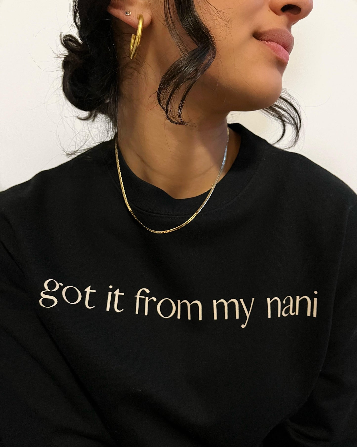 the "got it from my nani" sweatshirt